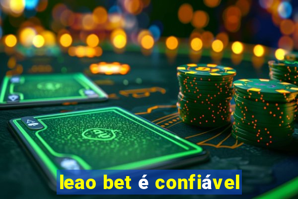 leao bet é confiável