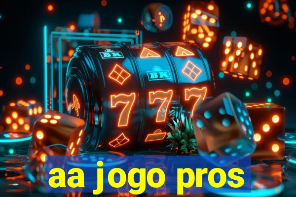 aa jogo pros