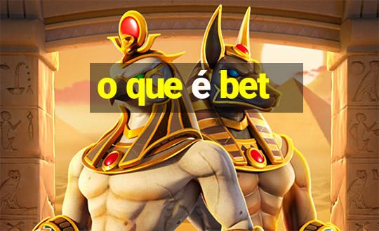 o que é bet