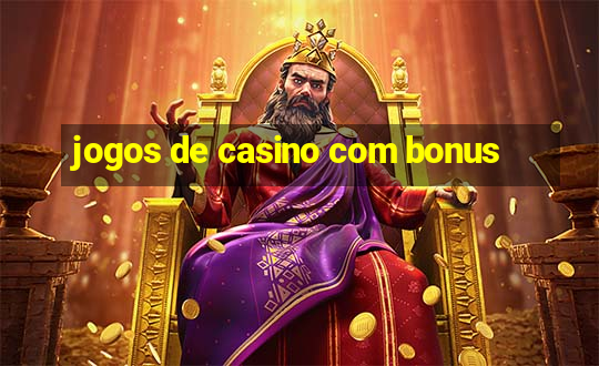 jogos de casino com bonus