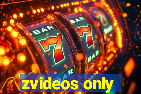 zvideos only