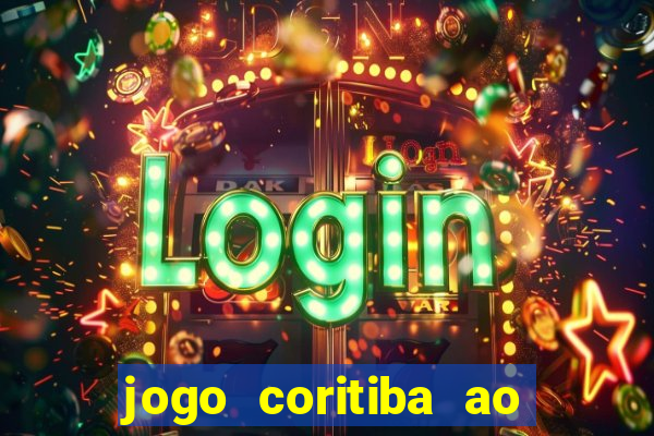 jogo coritiba ao vivo hoje