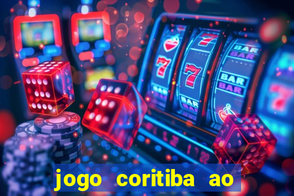 jogo coritiba ao vivo hoje