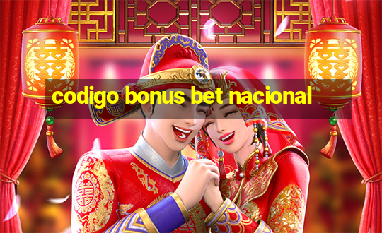 codigo bonus bet nacional