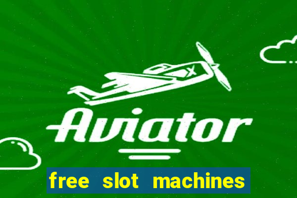 free slot machines no downloading