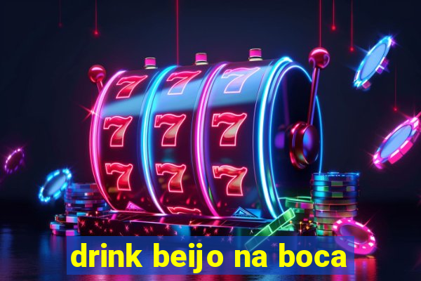 drink beijo na boca