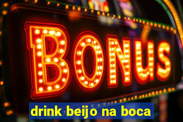 drink beijo na boca