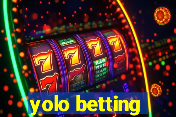 yolo betting