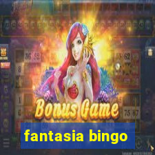 fantasia bingo