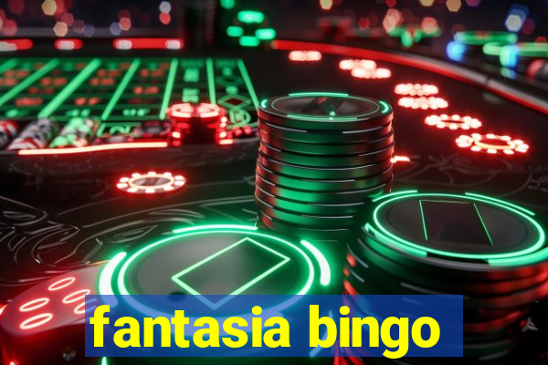 fantasia bingo