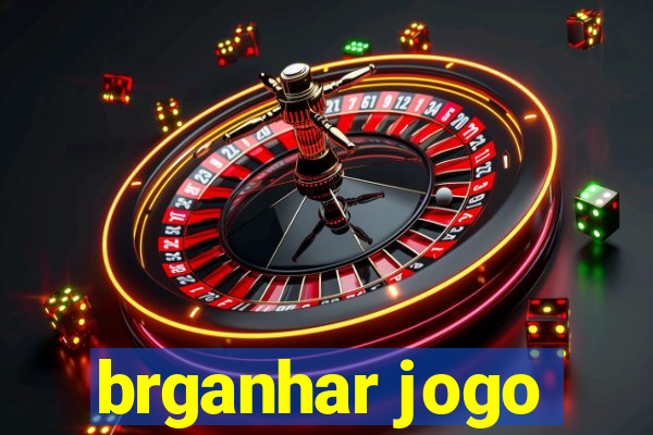 brganhar jogo