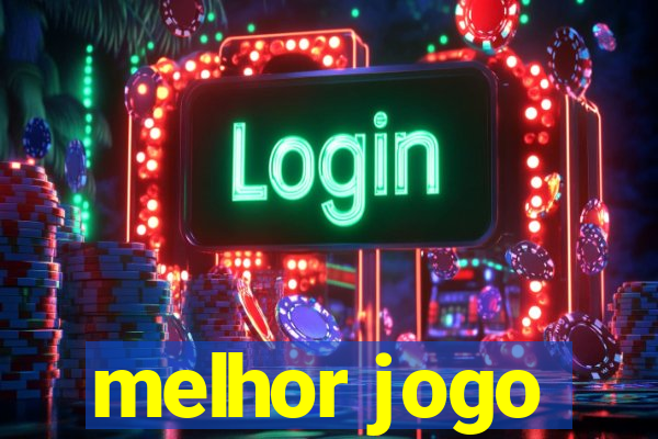 melhor jogo