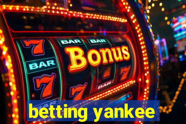 betting yankee