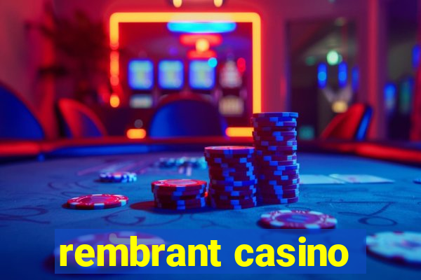 rembrant casino