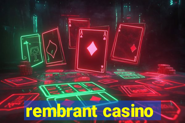 rembrant casino