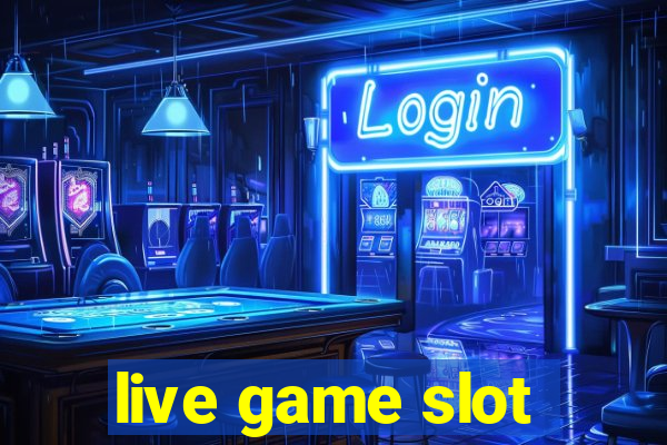 live game slot