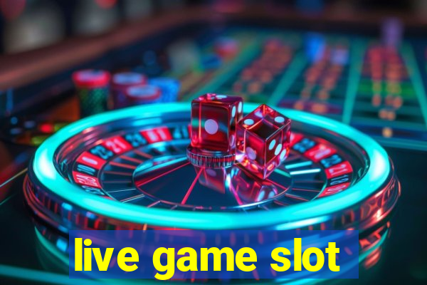 live game slot