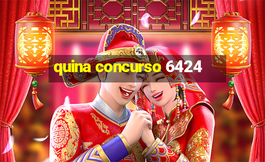 quina concurso 6424