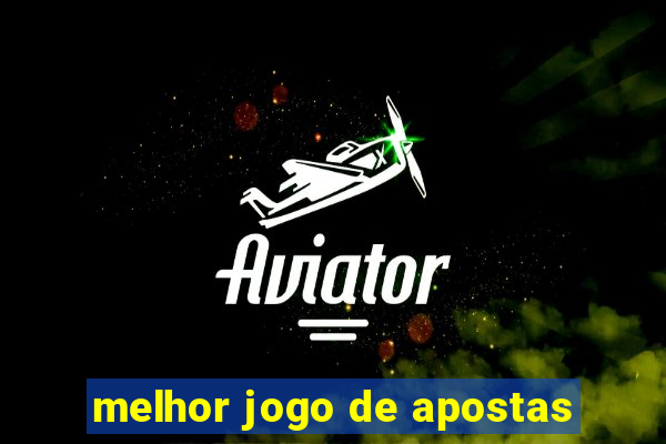 melhor jogo de apostas