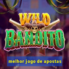 melhor jogo de apostas