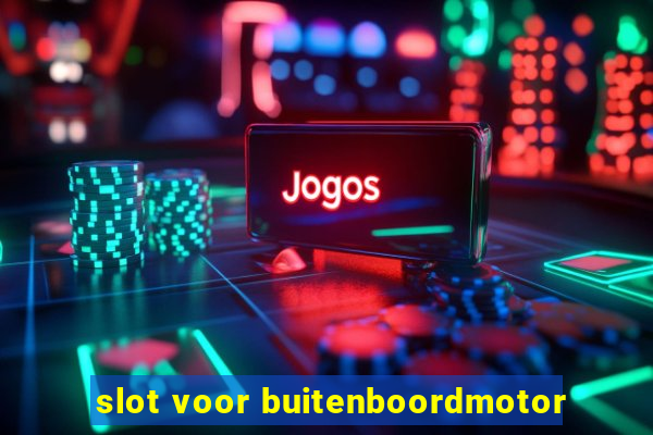 slot voor buitenboordmotor