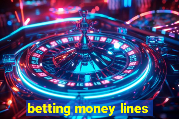 betting money lines