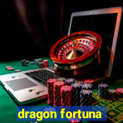 dragon fortuna