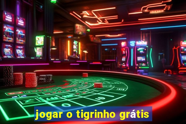 jogar o tigrinho grátis