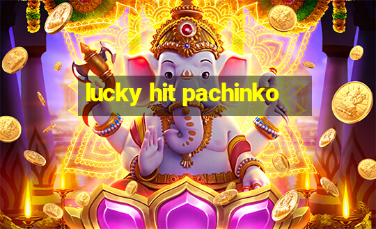 lucky hit pachinko