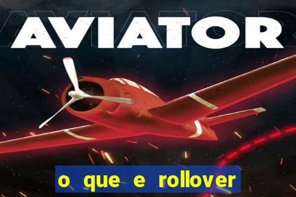 o que e rollover no jogo