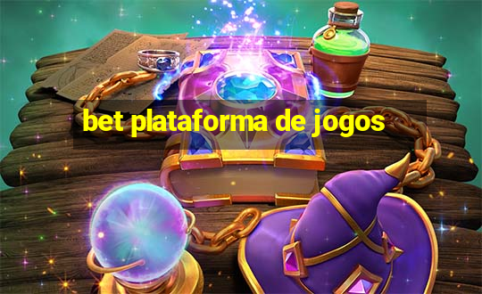 bet plataforma de jogos