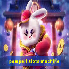 pompeii slots machine