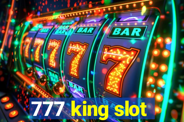 777 king slot