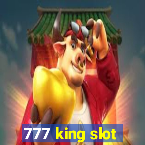 777 king slot