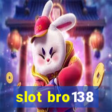 slot bro138