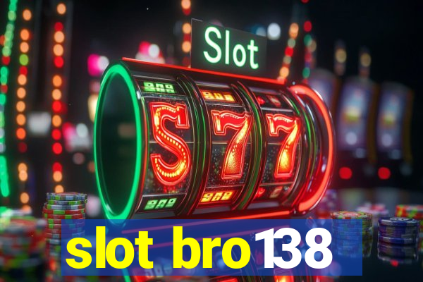 slot bro138