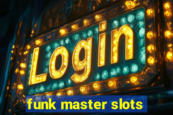 funk master slots