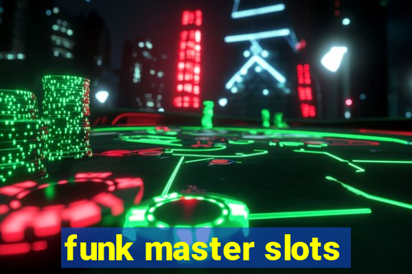 funk master slots