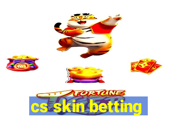 cs skin betting