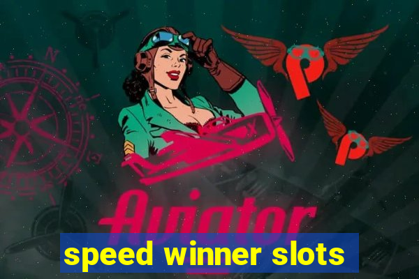 speed winner slots