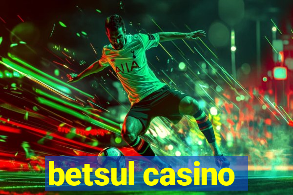 betsul casino