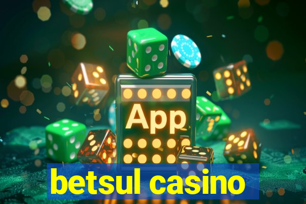 betsul casino