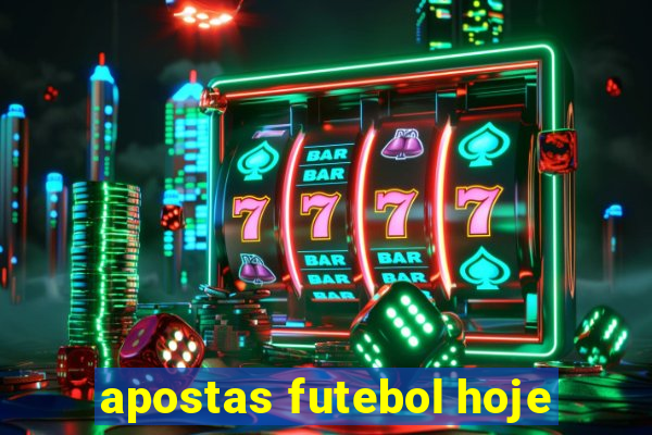 apostas futebol hoje