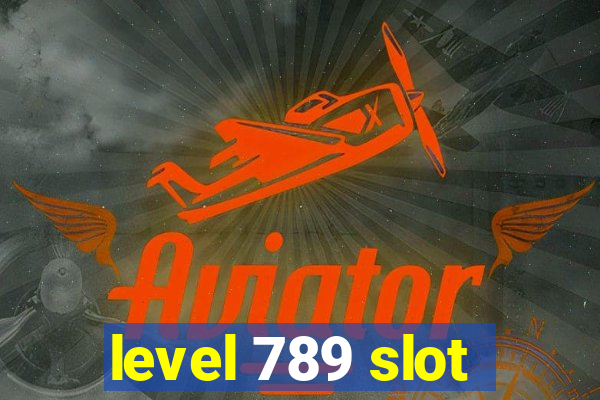 level 789 slot