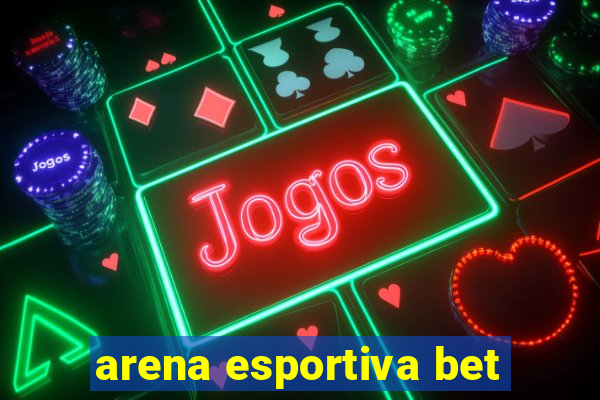 arena esportiva bet