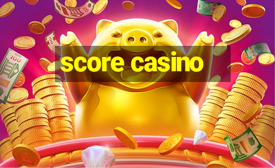 score casino