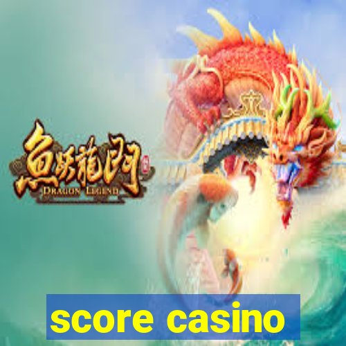 score casino