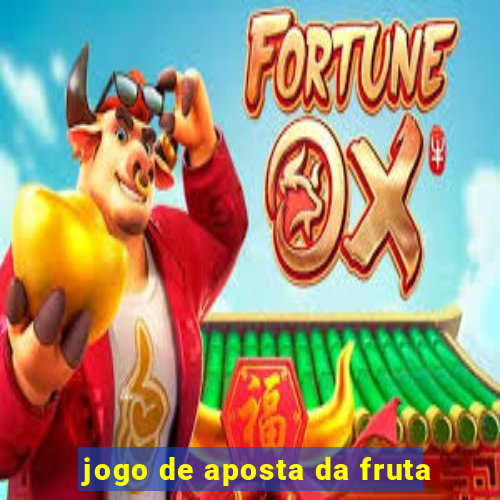 jogo de aposta da fruta