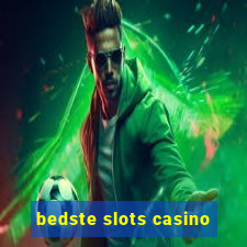 bedste slots casino