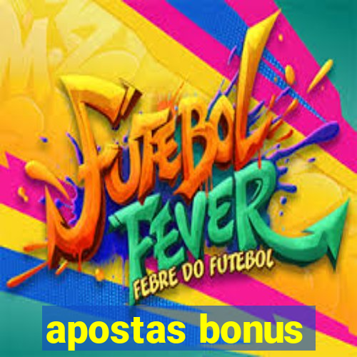 apostas bonus